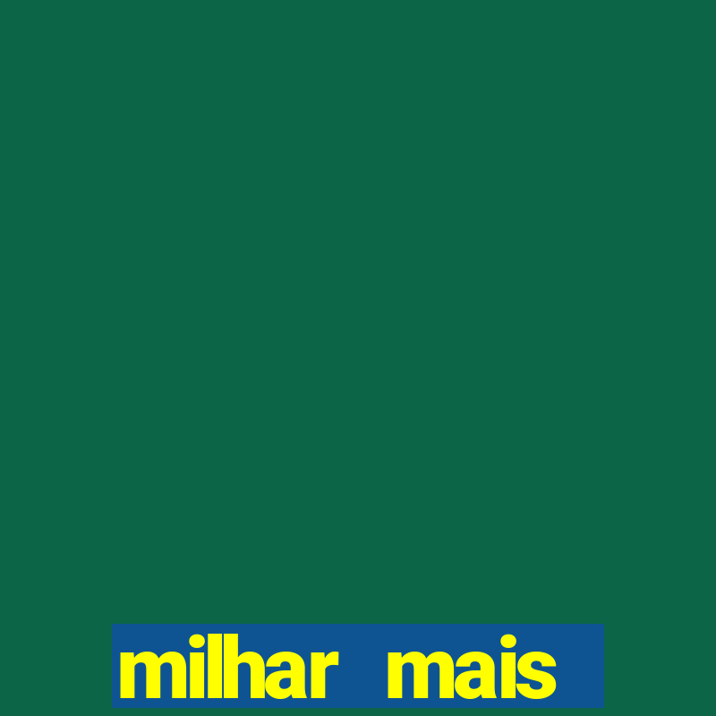 milhar mais atrasada na federal